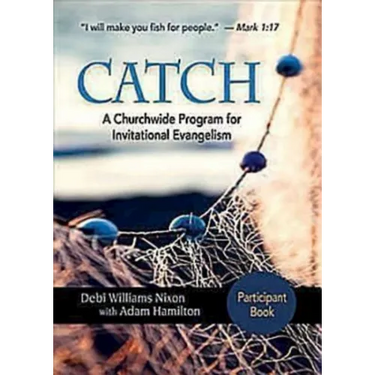 Catch: Small-Group Participant Book: A Churchwide Program for Invitational Evangelism