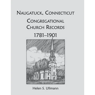 Naugatuck, Conneticut Congregational Church Records, 1781-1901