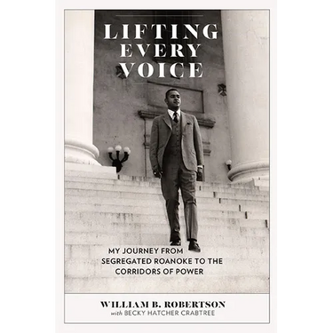Lifting Every Voice: My Journey from Segregated Roanoke to the Corridors of Power