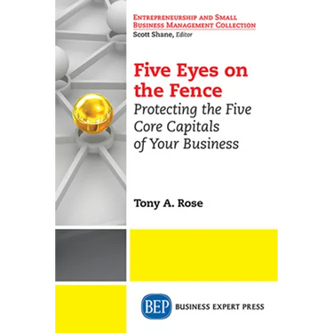 Five Eyes On the Fence: Protecting the Five Core Capitals of Your Business