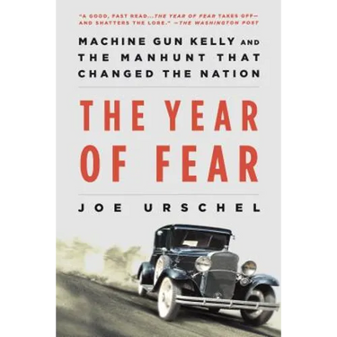 The Year of Fear: Machine Gun Kelly and the Manhunt That Changed the Nation
