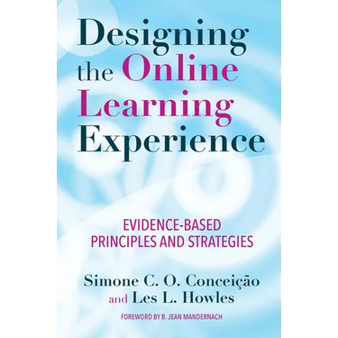 Designing the Online Learning Experience: Evidence-Based Principles and Strategies