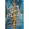 Living for Eternity: Knowing the God of Forever