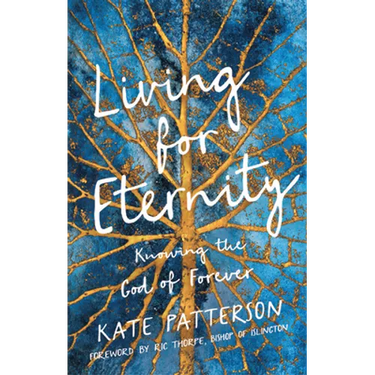 Living for Eternity: Knowing the God of Forever