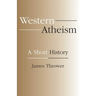 Western Atheism: A Short History