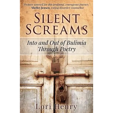 Silent Screams: Into and Out of Bulimia Through Poetry