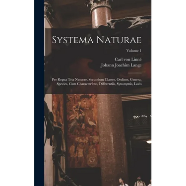 Systema Naturae: Per Regna Tria Naturae, Secundum Classes, Ordines, Genera, Species, Cum Characteribus, Differentiis, Synonymis, Locis; Volume 1