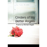 Cinders of My Better Angels