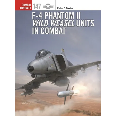 F-4 Phantom II Wild Weasel Units in Combat