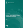 Clinical Advances in Cerebral Aneurysm Treatment