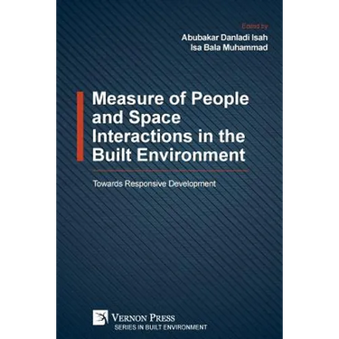 Measure of People and Space Interactions in the Built Environment: Towards Responsive Development