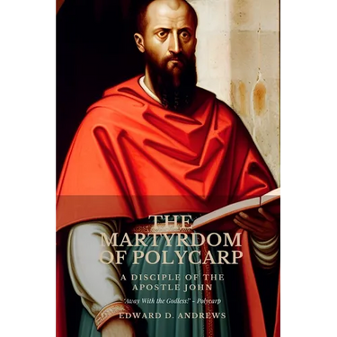 The Martyrdom of Polycarp: A Disciple of the Apostle John