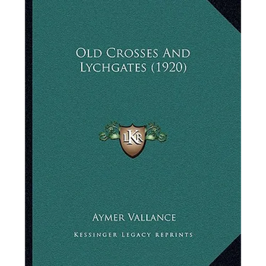 Old Crosses And Lychgates (1920)