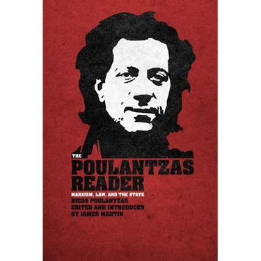 The Poulantzas Reader: Marxism, Law and the State