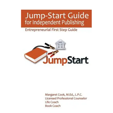 Jump-Start Guide for Independent Publishing: Entrepreneurial First Step Guide