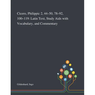 Cicero, Philippic 2, 44-50, 78-92, 100-119: Latin Text, Study Aids With Vocabulary, and Commentary