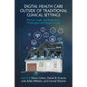 Digital Health Care outside of Traditional Clinical Settings