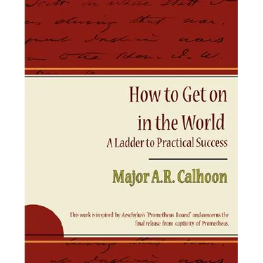 How to Get on in the World - A Ladder to Practical Success