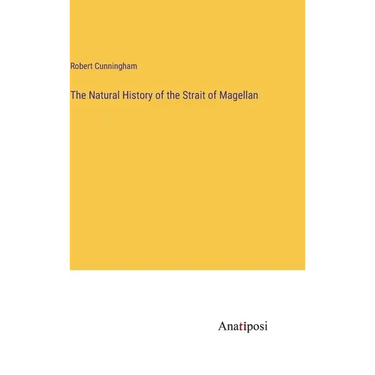 The Natural History of the Strait of Magellan