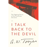 I Talk Back to the Devil: The Fighting Fervor of the Victorious Christian