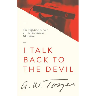 I Talk Back to the Devil: The Fighting Fervor of the Victorious Christian