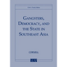 Gangsters, Democracy, and the State in Southeast Asia