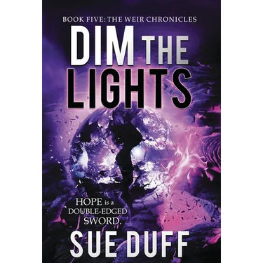 Dim the Lights: Book Five: The Weir Chronicles