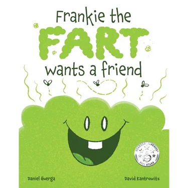 Frankie the Fart Wants a Friend: A Funny Story of Friendship and Acceptance for Kids