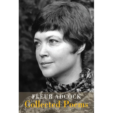 Fleur Adcock: Collected Poems