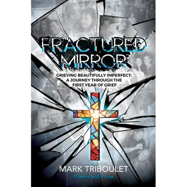 Fractured Mirror Grieving Beautifully Imperfect: A Journey Through the First Year of Grief