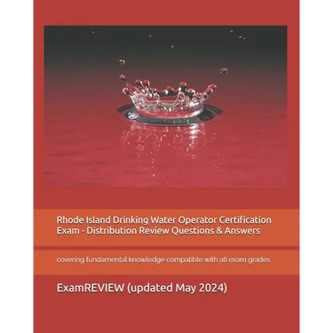 Rhode Island Drinking Water Operator Certification Exam - Distribution Review Questions & Answers: covering fundamental knowledge compatible with all