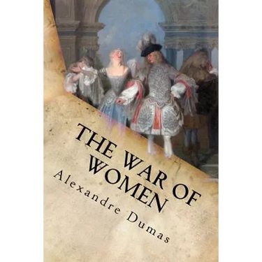 The War of Women: Complete (Volume I and Volume II)