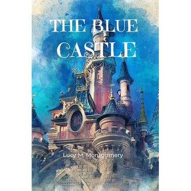 The Blue Castle (Annotated)