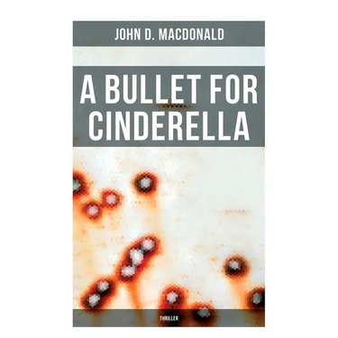 A Bullet for Cinderella (Thriller)