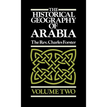 The Historical Geography of Arabia Volume Two