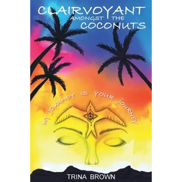 Clairvoyant Amongst the Coconuts: Your Journey is My Journey