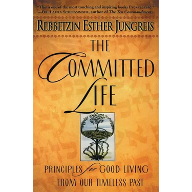 The Committed Life: Principles for Good Living from Our Timeless Past