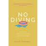 No Diving: 10 ways to avoid the shallow end of your faith and go deeper into the Bible