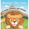 Runner The Lion Friends, Lessons, and Climbin'