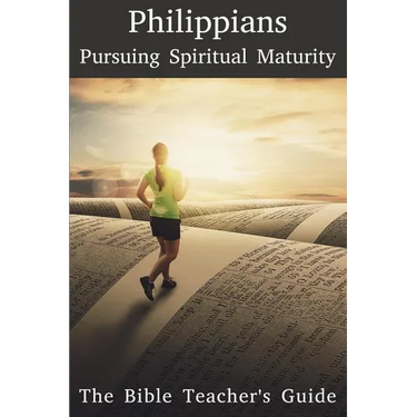 Philippians: Pursuing Spiritual Maturity