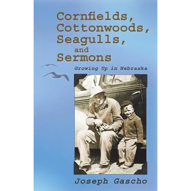 Cornfields, Cottonwoods, Seagulls, and Sermons: Growing Up in Nebraska
