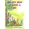 How Pets Bring Us Closer to God