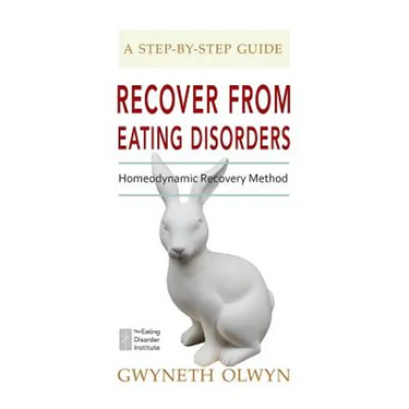 Recover from Eating Disorders: Homeodynamic Recovery Method, a Step-By-Step Guide