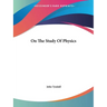 On The Study Of Physics
