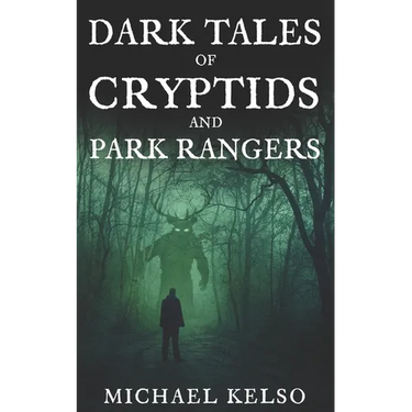 Dark Tales of Cryptids and Park Rangers
