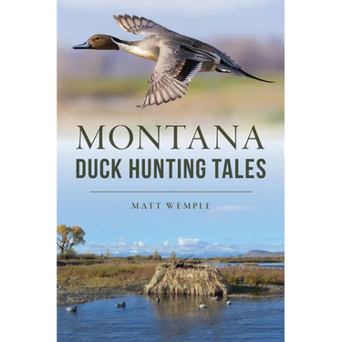 Montana Duck Hunting Tales