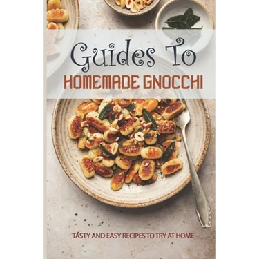 Guides To Homemade Gnocchi: Tasty And Easy Recipes To Try At Home: Gnocchi Sweet Potato Recipe