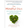 The Mindful Diet: How to Transform Your Relationship with Food for Lasting Weight Loss and Vibrant Health