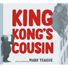 King Kong's Cousin