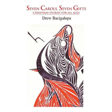 Seven Carols, Seven Gifts: Christmas Stories for All Ages